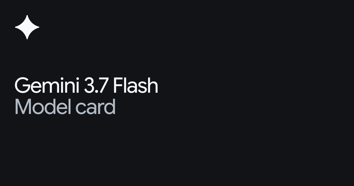 Gemini 3.7 Flash Official Model Card