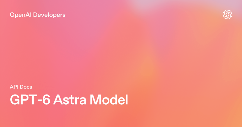 OpenAI Launches GPT-6 Astra: Pricing, Specs, and How to Use It