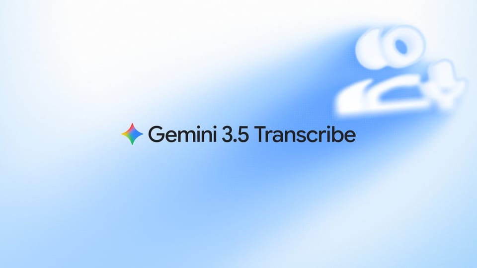 Gemini 3.5 Transcribe من جوجل: تحويل الصوت إلى نص بذكاء — الدليل الكامل 2026